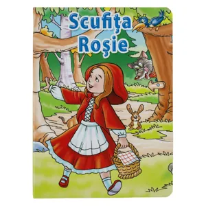Carte cartonată „Scufița Roșie” format A5 pentru copii